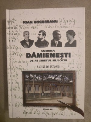 10+ Pagini de istorie - Comuna Damienesti - De pe Siretul Mijociu ~ Ioan Ungureanu foto