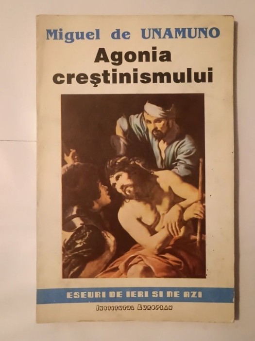 Miguel de Unamuno - Agonia creștinismului