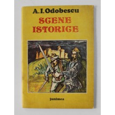 SCENE ISTORICE de A.I.ODOBESCU , ilustratii de MIRCEA ISPIR , 1989