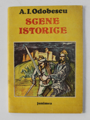 SCENE ISTORICE de A.I.ODOBESCU , ilustratii de MIRCEA ISPIR , 1989 foto