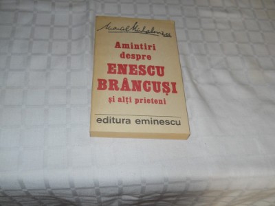 Amintiri Despre Enescu, Brancusi Si Alti Prieteni - Marcel Mihalovici foto