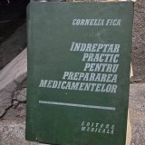 Cornelia Fica - Indreptar practic pentru prepararea medicamentelor