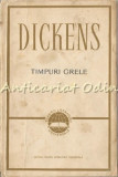 Timpuri Grele - Charles Dickens