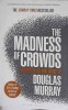 THE MADNESS OF CROWDS-DOUGLAS MURRAY-250508