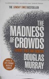 THE MADNESS OF CROWDS-DOUGLAS MURRAY-250508