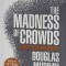 THE MADNESS OF CROWDS-DOUGLAS MURRAY-250508
