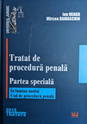 Tratat De Procedura Penala Partea Speciala (cu Semnatura Auto - Ion Neagu, Mircea Damaschin ,559871 foto