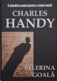 Pelerina goala. O gandire noua pentru o lume noua - Charles Handy (cateva sublinieri in creion)