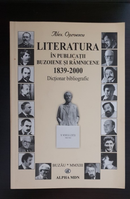 Literatura &icirc;n publicații buzoiene și r&acirc;mnicene 1839-2000. Dicționar bibliografic