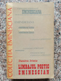 Limbajul Poetic Eminescian - Dumitru Irimia ,554395