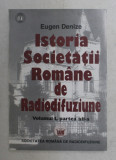 ISTORIA SOCIETATII ROMANE DE RADIODIFUZIUNE , VOL. I , Partea a II a de EUGEN DENIZE , 1999