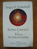 SERGEJ O. PROKOFIEFF - SOPHIA CEREASCA SI FIINTA ANTHROPOSOPHIA - 2011