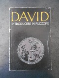 DAVID - INTRODUCERE IN FILIZOFIE