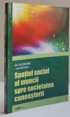 SPATIUL SOCIAL AL MUNCII SPRE SOCIETATEA CUNOASTERII , 2011 foto
