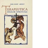 Terapeutica bolilor spirituale - Jean-Claude Larchet