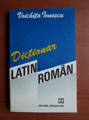 Voichita Ionescu - Dictionar Latin-Roman foto