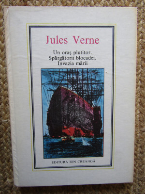 Jules Verne - Un oras plutitor. Spargatorii blocadei. Invazia marii (1985) foto