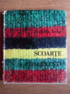 Marcela Focsa - Scoarte romanesti (1970, editie cartonata) foto