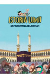 Istoria lumii. Expansiunea Islamului