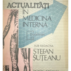 Ștefan Șuțeanu - Actualități în medicina internă (editia 1992)