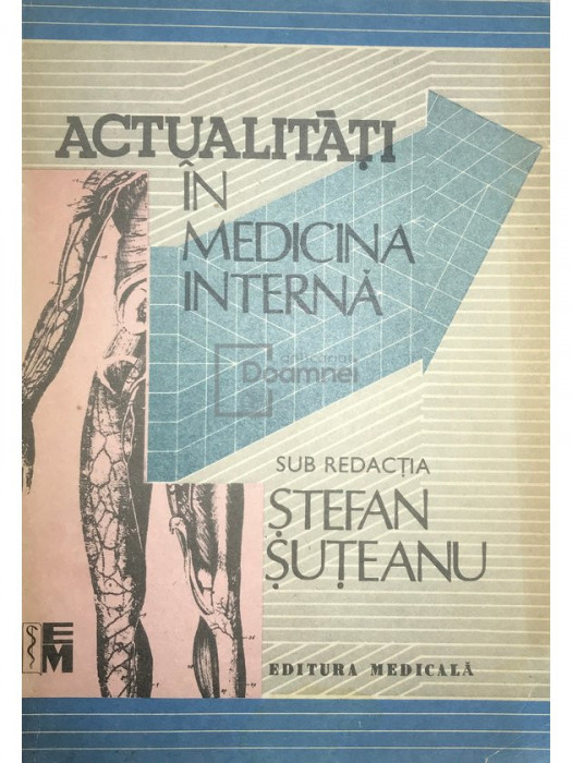 Ștefan Șuțeanu - Actualități &icirc;n medicina internă (editia 1992)