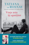 Viața asta &icirc;ți aparține - Paperback - Tatiana de Rosnay - Litera