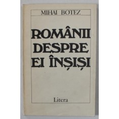 ROMANII DESPRE EI INSISI , ,O CERCETARE DE COMUNISMOLOGIE PROSPECTIVA de MIHAI BOTEZ , 1992