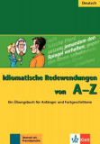 Idiomatische Redewendungen von A - Z. Ein &Uuml;bungsbuch f&uuml;r Anf&auml;nger und Fortgeschrittene - Paperback - Annelies Herzog - Klett Sprachen