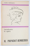 Introducere in opera H. Papadat Bengescu - Florin Mihailescu