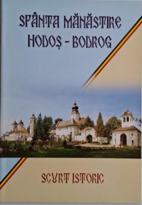 Sfanta Manastire Hodos-Bodrog (Scurt istoric) &amp;ndash; Nestor Iovan foto