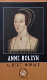 Carte Anne Boleyn Albert Horace - Anticariat, Stare buna, Stare Buna
