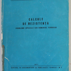 CALCULE DE REZISTENTA , PROBLEME SPECIALE DIN DOMENIUL FEROVIAR de D.R. MOCANU ...M. BRATES , 1971