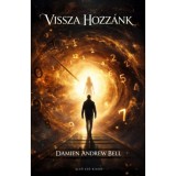 Vissza hozz&aacute;nk - Damien Andrew Bell