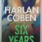 SIX YEARS by HARLAN COBEN , 2014