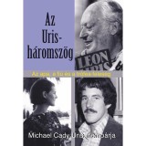 Az Uris-h&aacute;romsz&ouml;g - Az apa, a fi&uacute; &eacute;s a tr&oacute;fea-feles&eacute;g - Michael Cady Uris