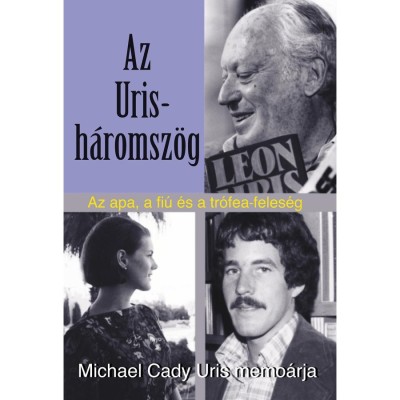 Az Uris-h&amp;aacute;romsz&amp;ouml;g - Az apa, a fi&amp;uacute; &amp;eacute;s a tr&amp;oacute;fea-feles&amp;eacute;g - Michael Cady Uris foto
