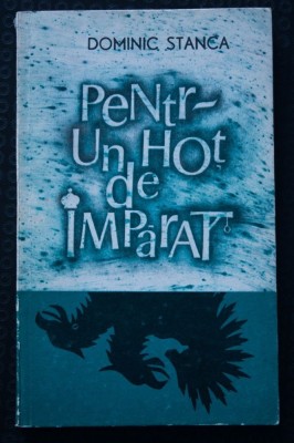 Dominic Stanca - Pentr-un hoț de &amp;icirc;mpărat foto