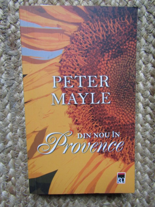 Peter Mayle - Din nou in Provence