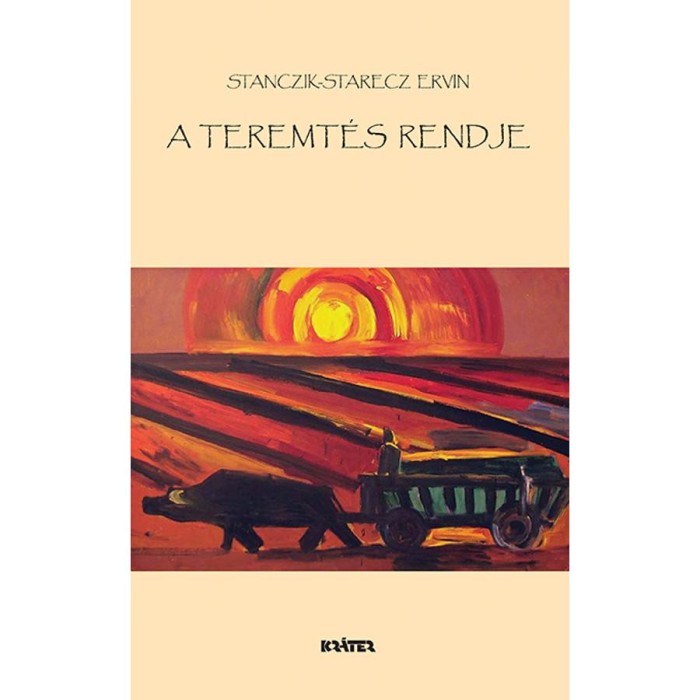 A teremt&eacute;s rendje - Stanczik-Starecz Ervin