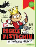 Regele Fistichiu și &Icirc;mpăratul Malefic #1 - Andy Riley