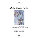 Gershwin szerelmei - Sz&eacute;p napot! - Szab&oacute; Zolt&aacute;n Attila