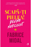 Scapa-ti pielea | Fabrice Midal, Curtea Veche Publishing