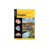 Rockhounding Oregon: A Guide to the State's Best Rockhounding Sites