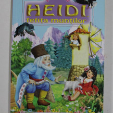 HEIDI , FETITA MUNTILOR de JOHANNA SPYRI , EDITIE ILUSTRATA , ANII '2000