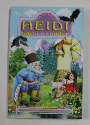 HEIDI , FETITA MUNTILOR de JOHANNA SPYRI , EDITIE ILUSTRATA , ANII &amp;#039;2000 foto