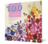 100 de flori de croșetat și tricotat