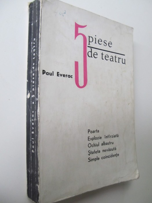 5 piese de teatru - Poarta , Explozie intarziata , Ochiul albastru , Stafeta nevazuta , Simple Coincidente - Paul Everac