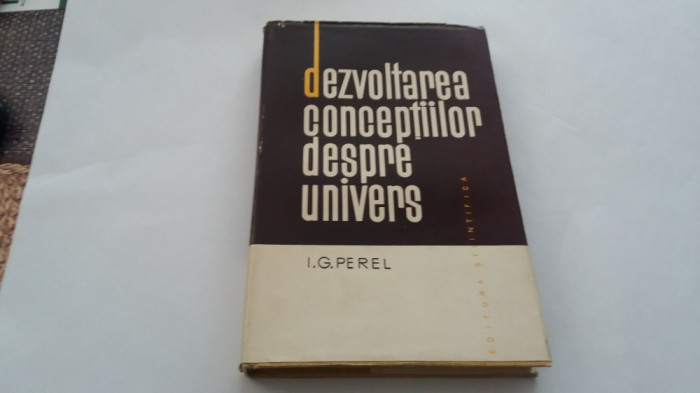Dezvoltarea conceptiilor despre univers I.G.Perel,RF3/4
