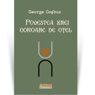 Povestea unei coroane de otel - George Cosbuc foto