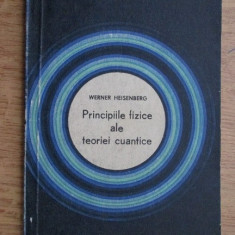 Principiile fizice ale teoriei cuantice/ Werner Heisenberg